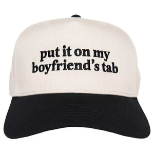 Put it on my Boyfriends Tab Hat