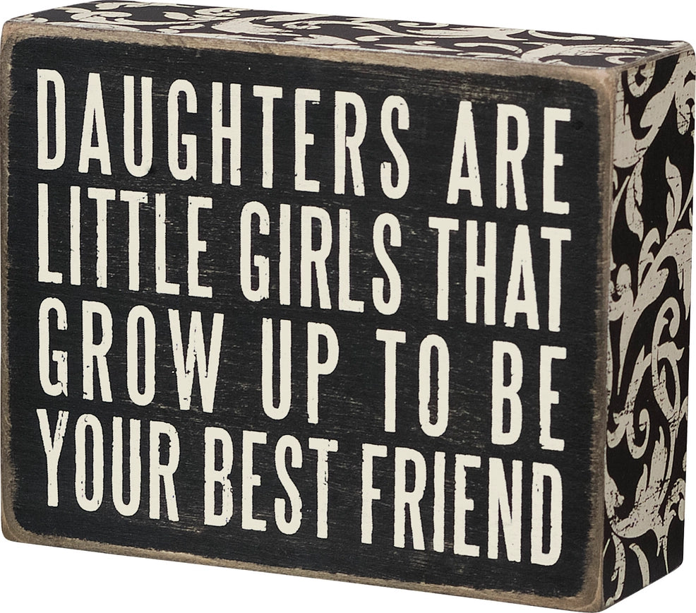 Daughters Are Box Sign