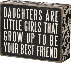 Daughters Are Box Sign